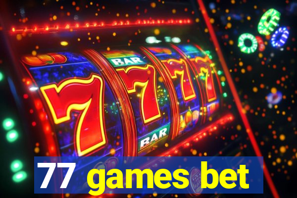 77 games bet